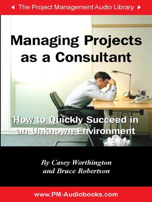 cover image of Managing Projects as a Consultant